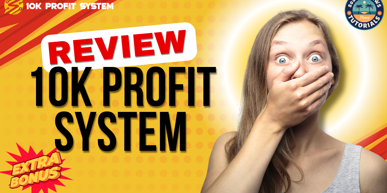 10K Profit System Review